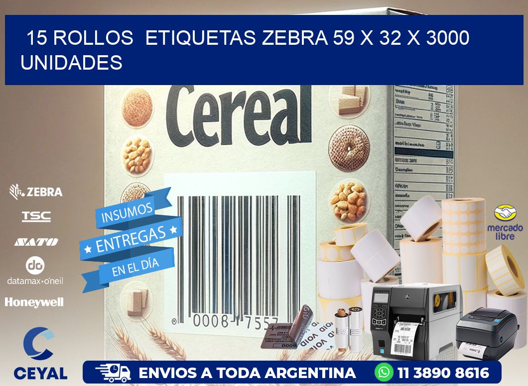 15 ROLLOS  ETIQUETAS ZEBRA 59 x 32 X 3000 UNIDADES