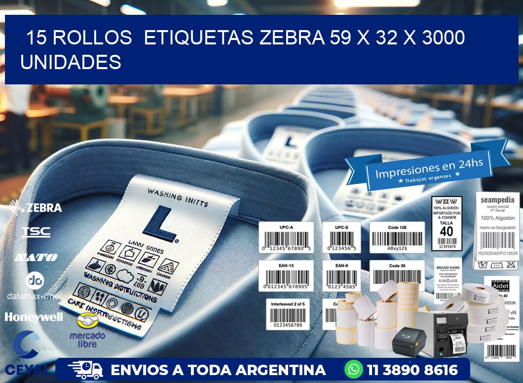 15 ROLLOS  ETIQUETAS ZEBRA 59 x 32 X 3000 UNIDADES