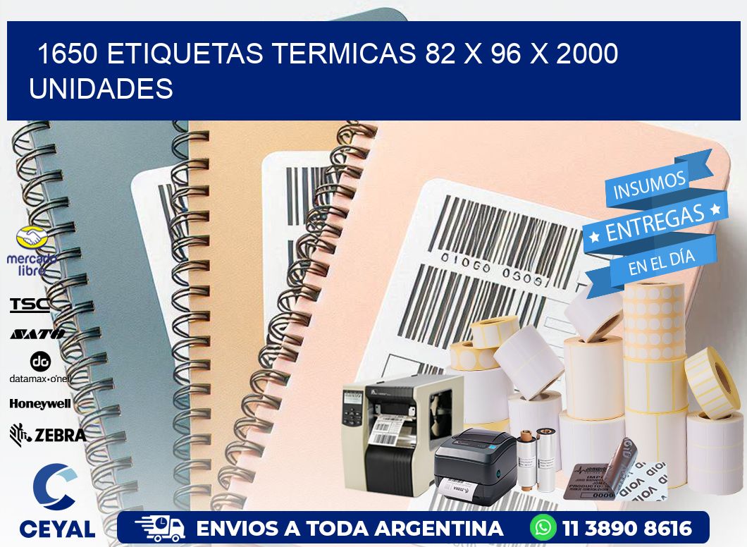 1650 ETIQUETAS TERMICAS 82 x 96 X 2000 UNIDADES