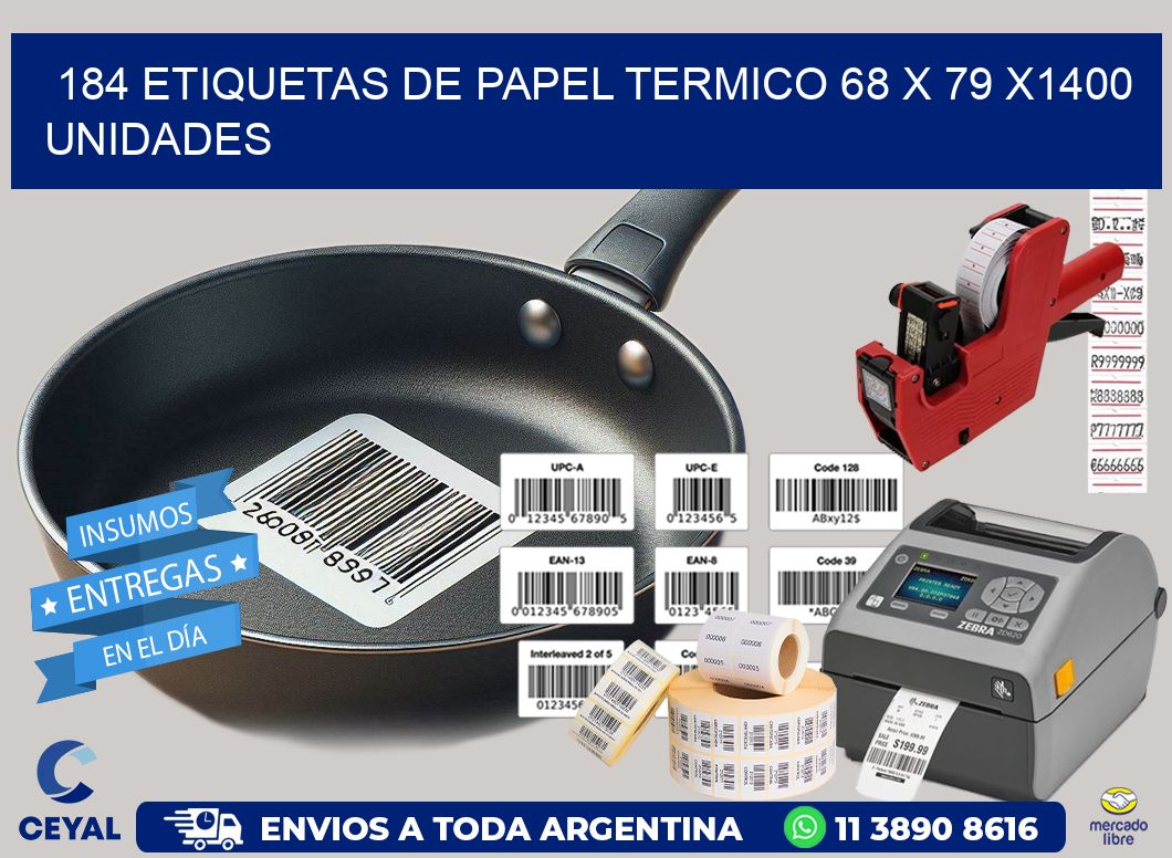 184 ETIQUETAS DE PAPEL TERMICO 68 x 79 X1400 UNIDADES