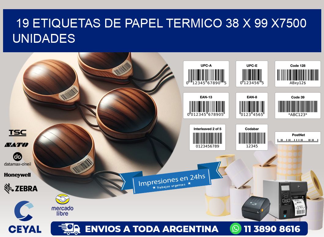 19 ETIQUETAS DE PAPEL TERMICO 38 x 99 X7500 UNIDADES