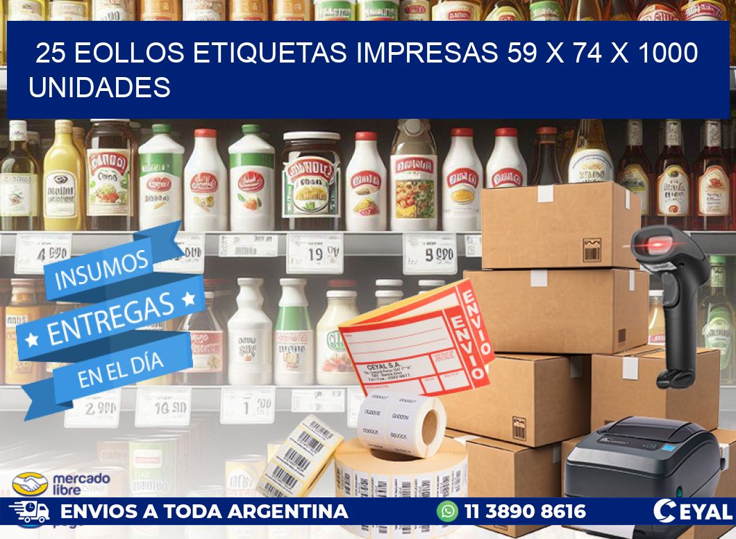 25 EOLLOS ETIQUETAS IMPRESAS 59 x 74 X 1000 UNIDADES