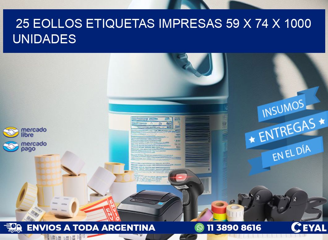 25 EOLLOS ETIQUETAS IMPRESAS 59 x 74 X 1000 UNIDADES