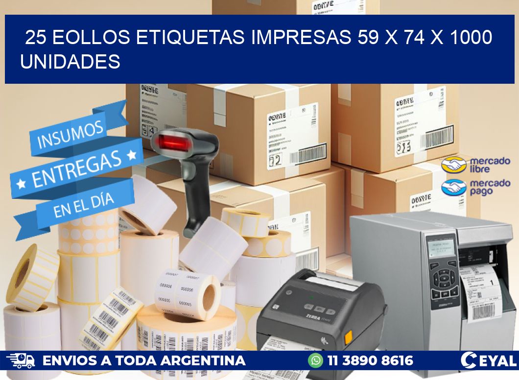 25 EOLLOS ETIQUETAS IMPRESAS 59 x 74 X 1000 UNIDADES