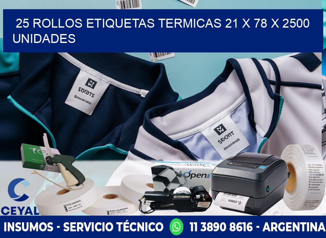 25 ROLLOS ETIQUETAS TERMICAS 21 x 78 X 2500 UNIDADES