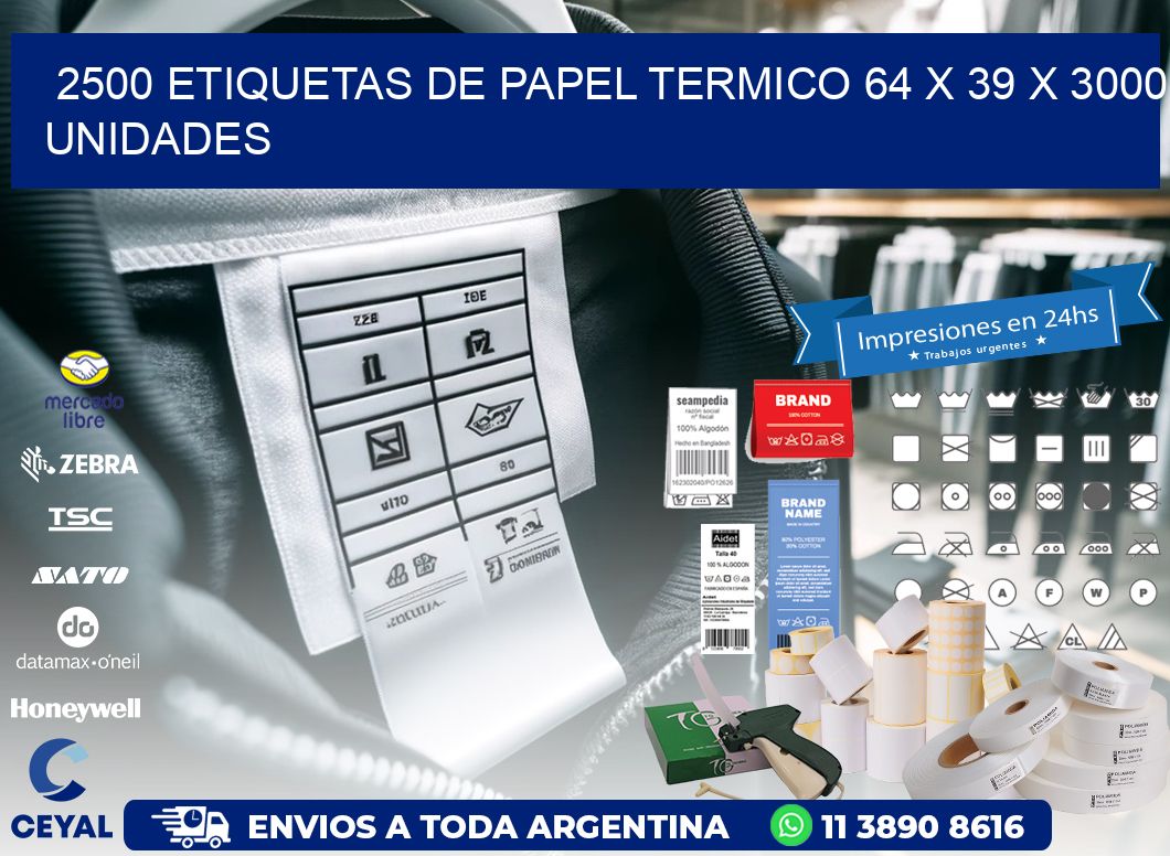 2500 ETIQUETAS DE PAPEL TERMICO 64 x 39 X 3000 UNIDADES