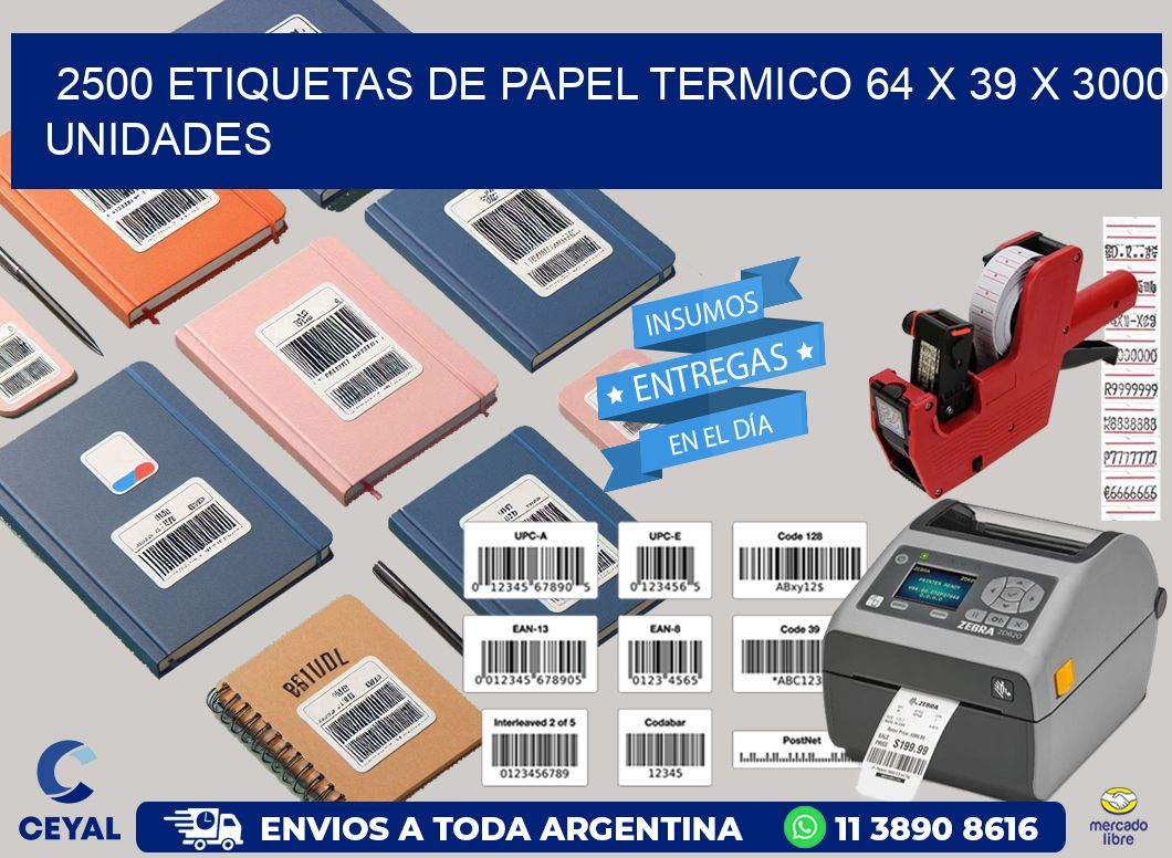 2500 ETIQUETAS DE PAPEL TERMICO 64 x 39 X 3000 UNIDADES