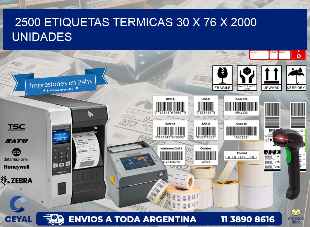 2500 ETIQUETAS TERMICAS 30 x 76 X 2000 UNIDADES