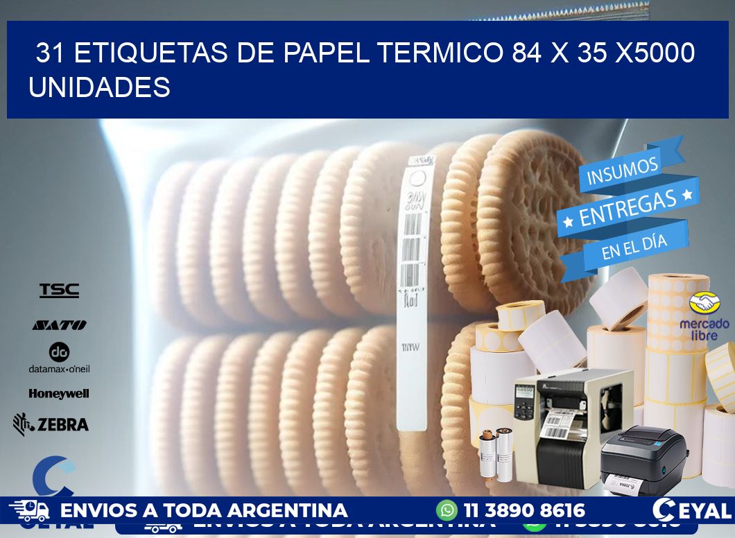 31 ETIQUETAS DE PAPEL TERMICO 84 x 35 X5000 UNIDADES