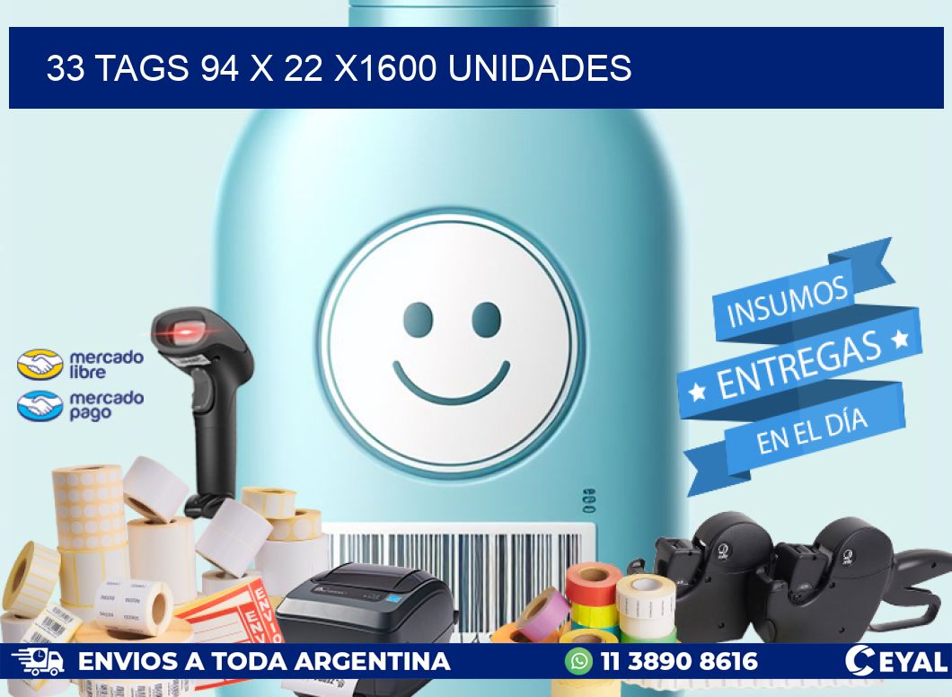 33 TAGS 94 x 22 X1600 UNIDADES