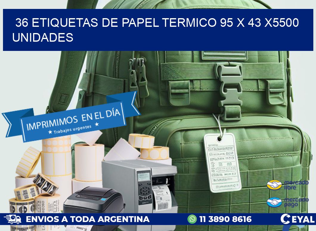 36 ETIQUETAS DE PAPEL TERMICO 95 x 43 X5500 UNIDADES