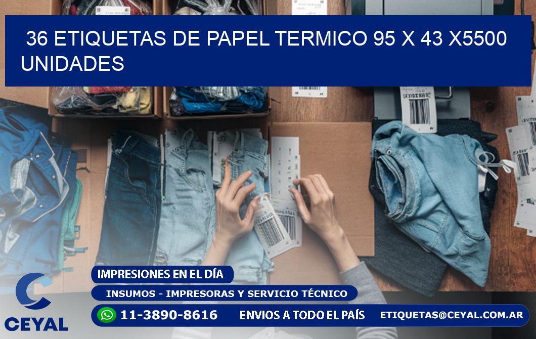 36 ETIQUETAS DE PAPEL TERMICO 95 x 43 X5500 UNIDADES