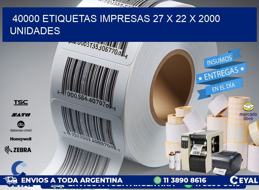 40000 ETIQUETAS IMPRESAS 27 x 22 X 2000 UNIDADES