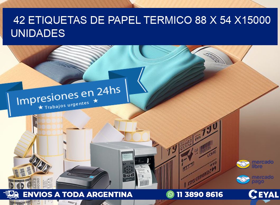 42 ETIQUETAS DE PAPEL TERMICO 88 x 54 X15000 UNIDADES