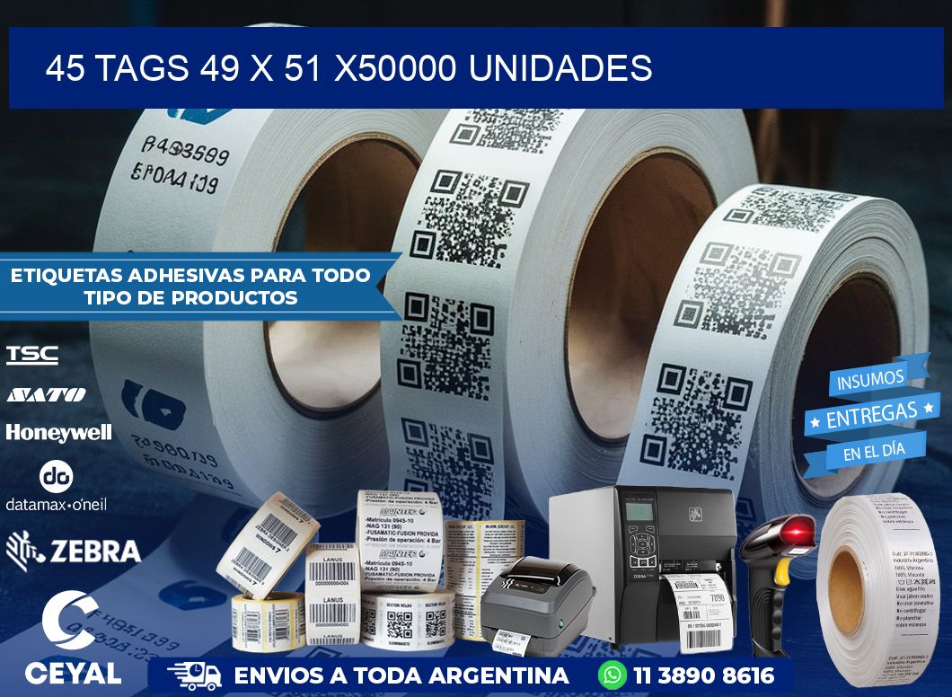 45 TAGS 49 x 51 X50000 UNIDADES