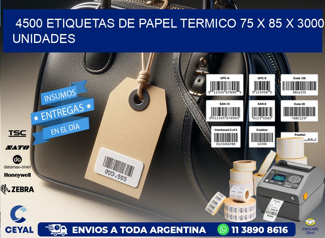 4500 ETIQUETAS DE PAPEL TERMICO 75 x 85 X 3000 UNIDADES