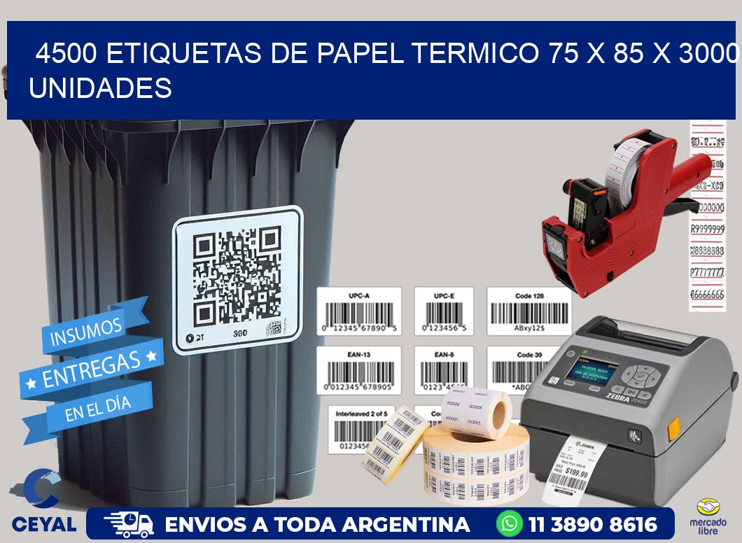 4500 ETIQUETAS DE PAPEL TERMICO 75 x 85 X 3000 UNIDADES