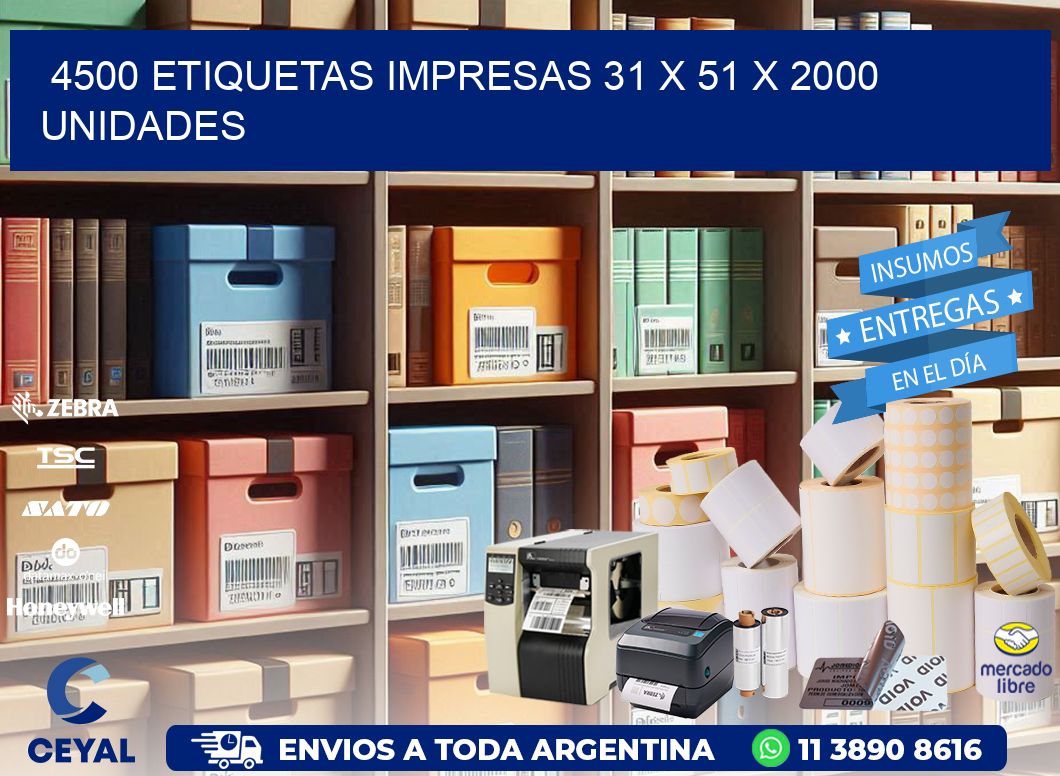 4500 ETIQUETAS IMPRESAS 31 x 51 X 2000 UNIDADES