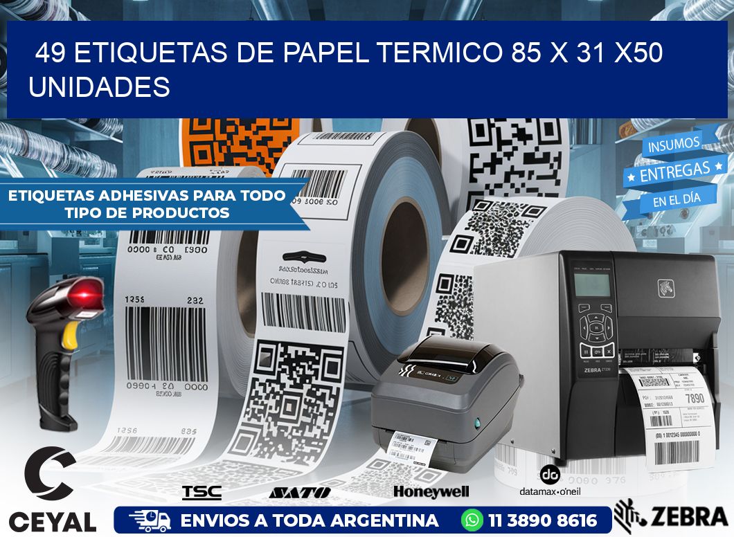 49 ETIQUETAS DE PAPEL TERMICO 85 x 31 x50 UNIDADES