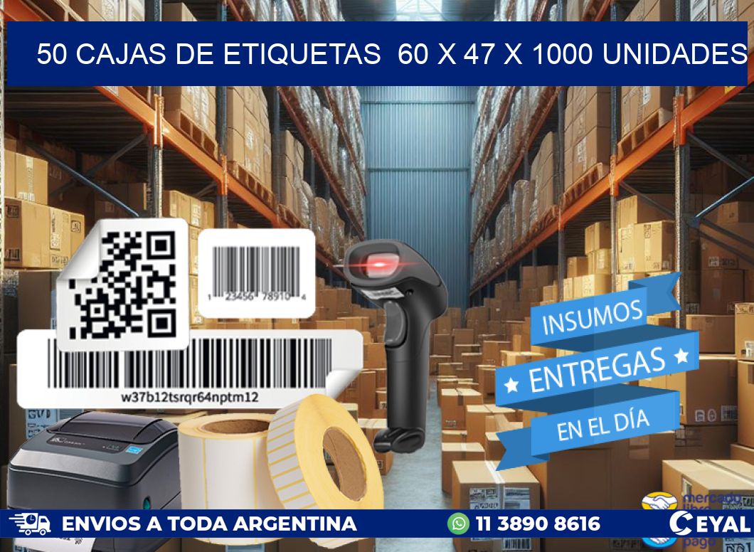 50 CAJAS DE ETIQUETAS  60 x 47 X 1000 UNIDADES