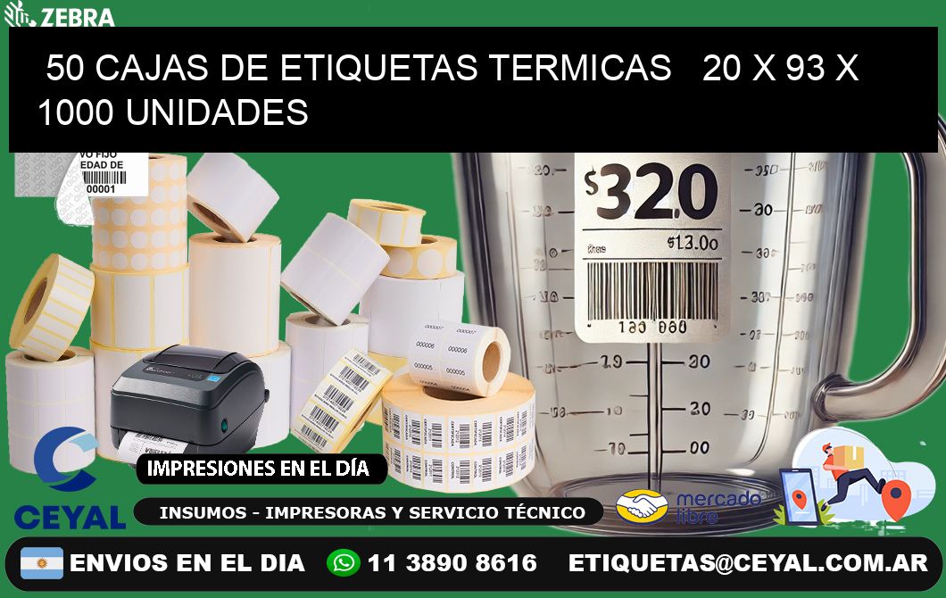 50 CAJAS DE ETIQUETAS TERMICAS   20 x 93 X 1000 UNIDADES