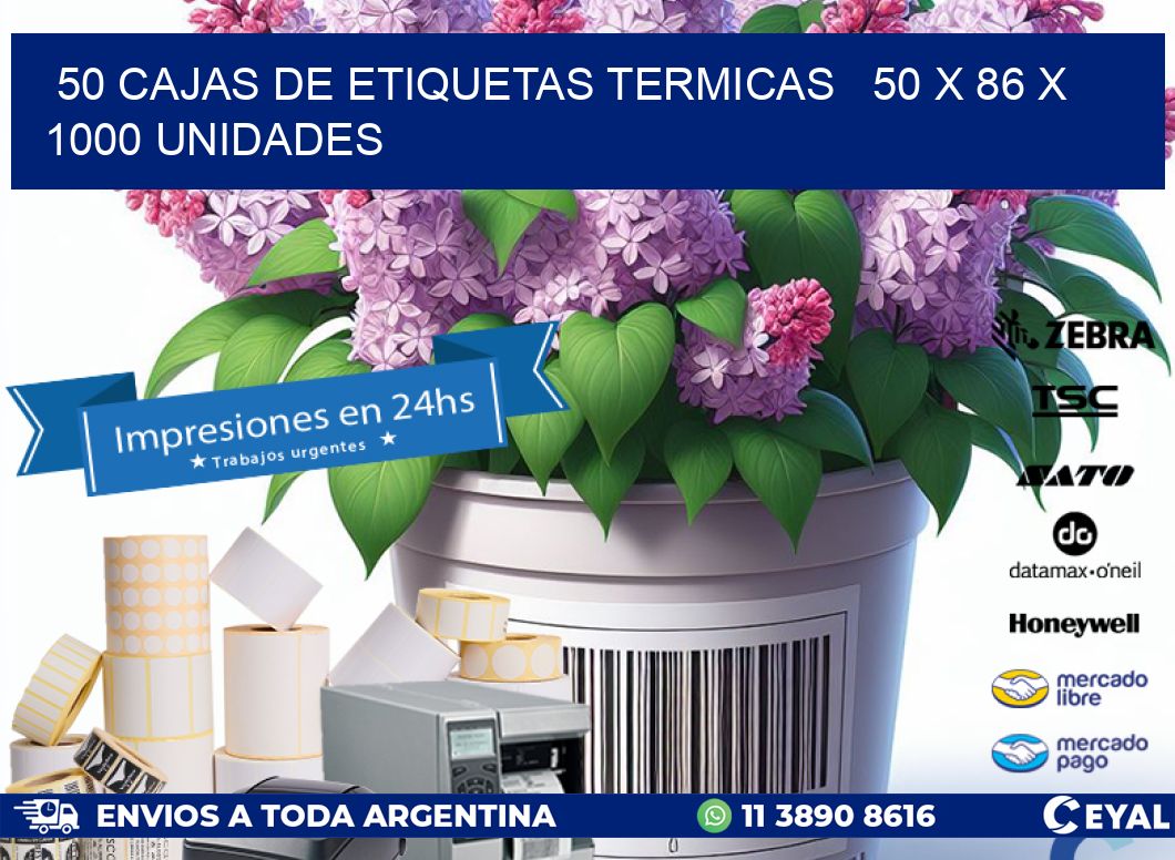 50 CAJAS DE ETIQUETAS TERMICAS   50 x 86 X 1000 UNIDADES