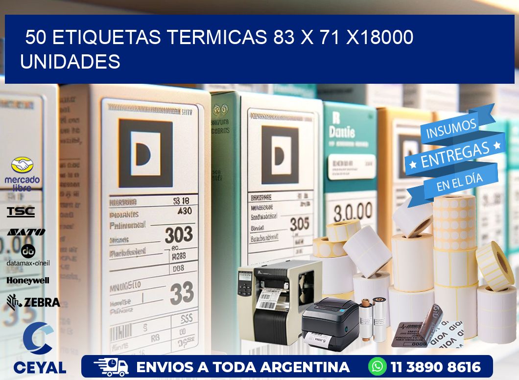 50 ETIQUETAS TERMICAS 83 x 71 x18000 UNIDADES