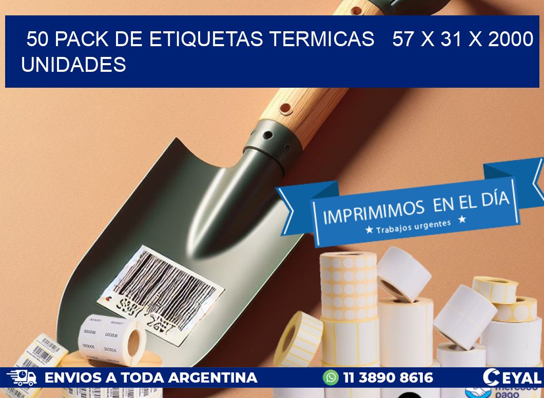 50 PACK DE ETIQUETAS TERMICAS   57 x 31 X 2000 UNIDADES