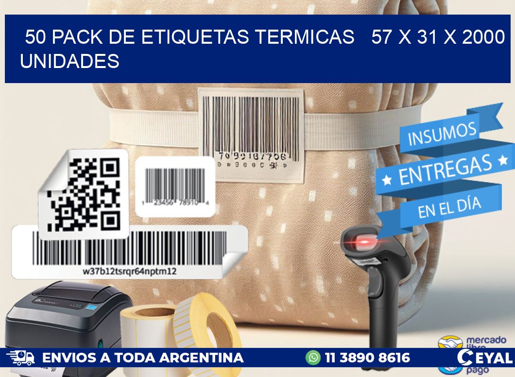 50 PACK DE ETIQUETAS TERMICAS   57 x 31 X 2000 UNIDADES