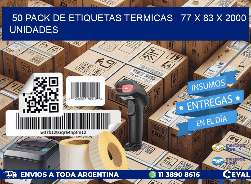 50 PACK DE ETIQUETAS TERMICAS   77 x 83 X 2000 UNIDADES