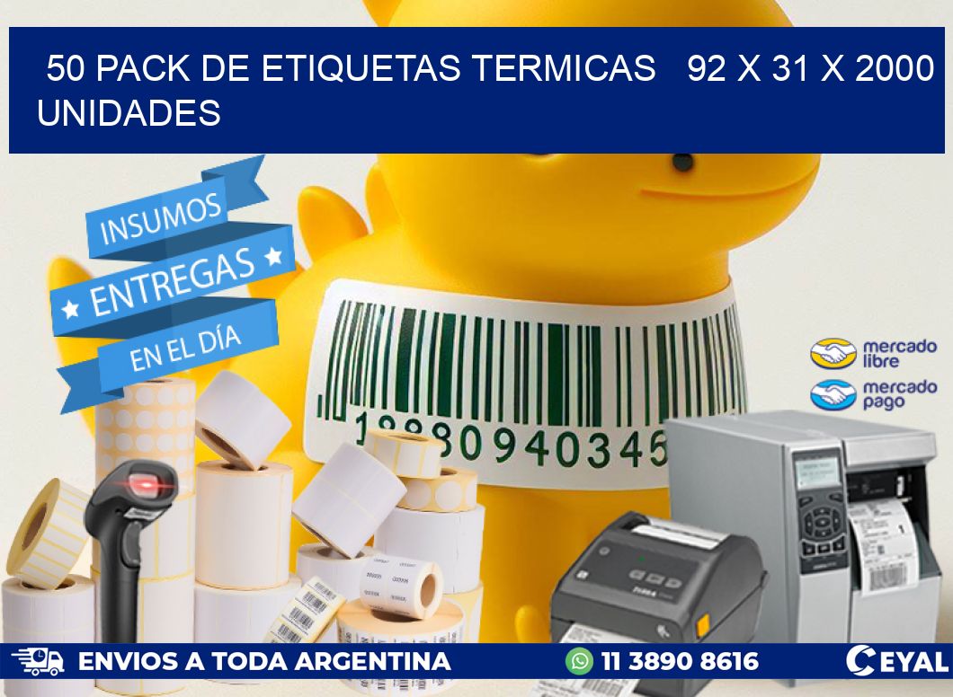 50 PACK DE ETIQUETAS TERMICAS   92 x 31 X 2000 UNIDADES