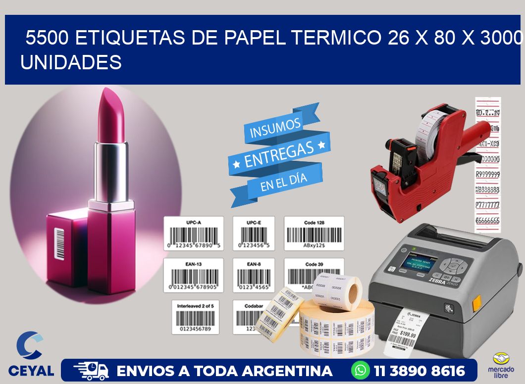 5500 ETIQUETAS DE PAPEL TERMICO 26 x 80 X 3000 UNIDADES