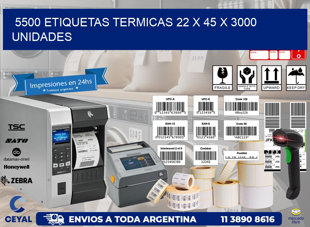 5500 ETIQUETAS TERMICAS 22 x 45 X 3000 UNIDADES