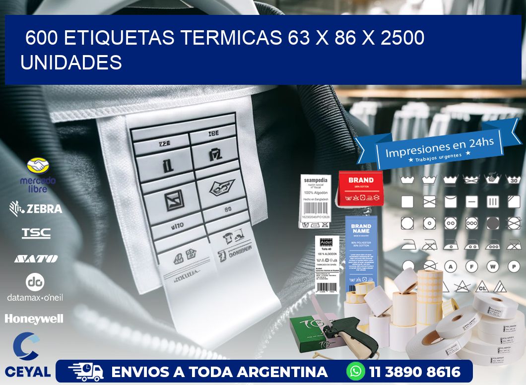 600 ETIQUETAS TERMICAS 63 x 86 X 2500 UNIDADES