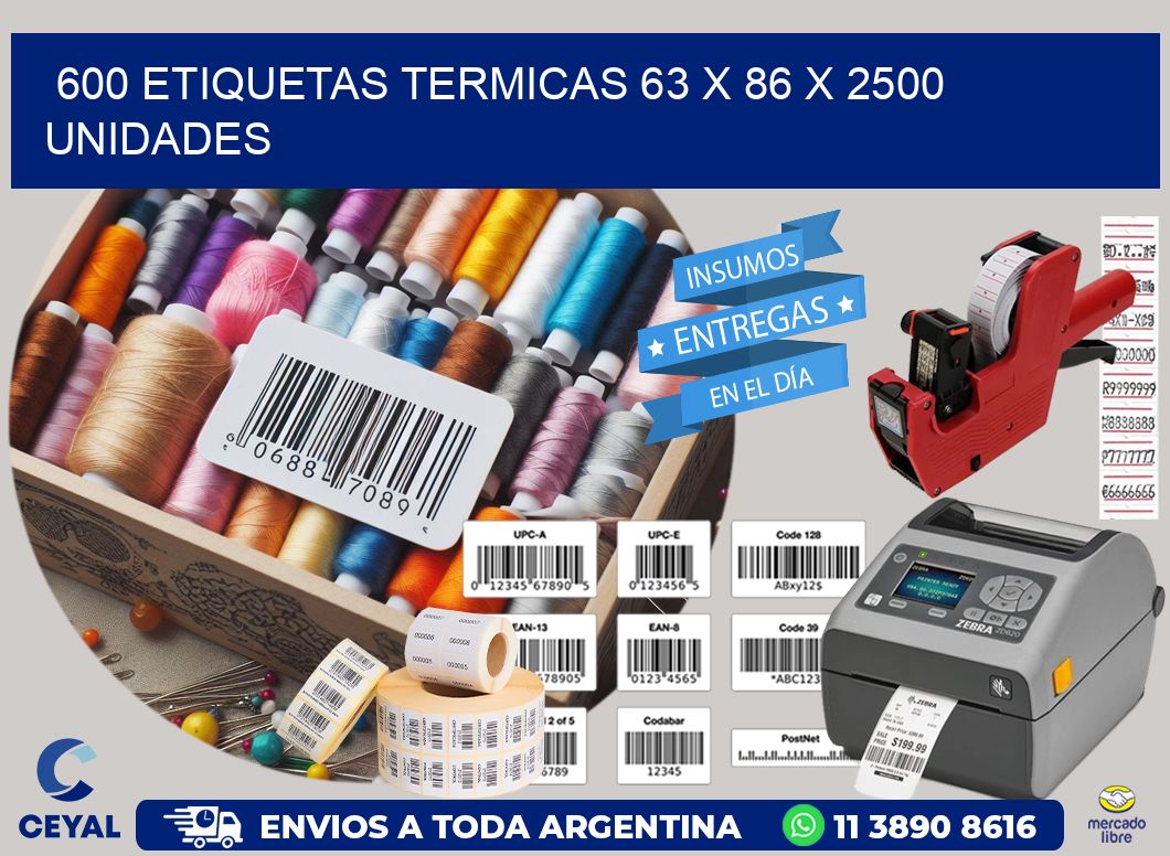 600 ETIQUETAS TERMICAS 63 x 86 X 2500 UNIDADES