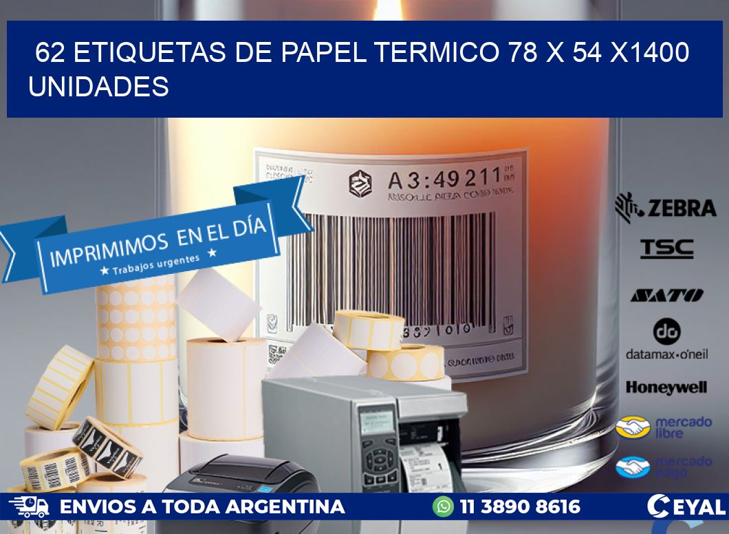 62 ETIQUETAS DE PAPEL TERMICO 78 x 54 X1400 UNIDADES