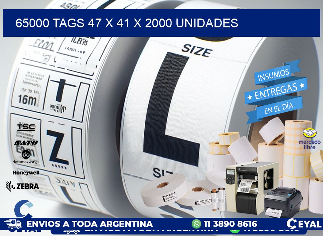 65000 TAGS 47 x 41 X 2000 UNIDADES