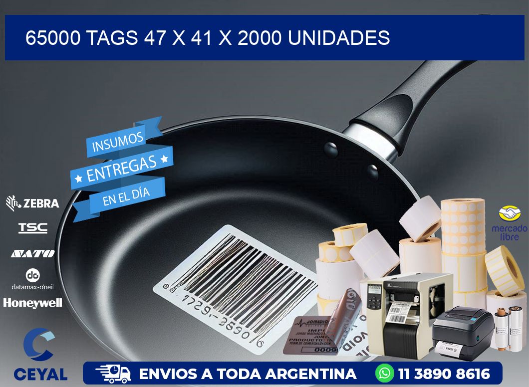 65000 TAGS 47 x 41 X 2000 UNIDADES