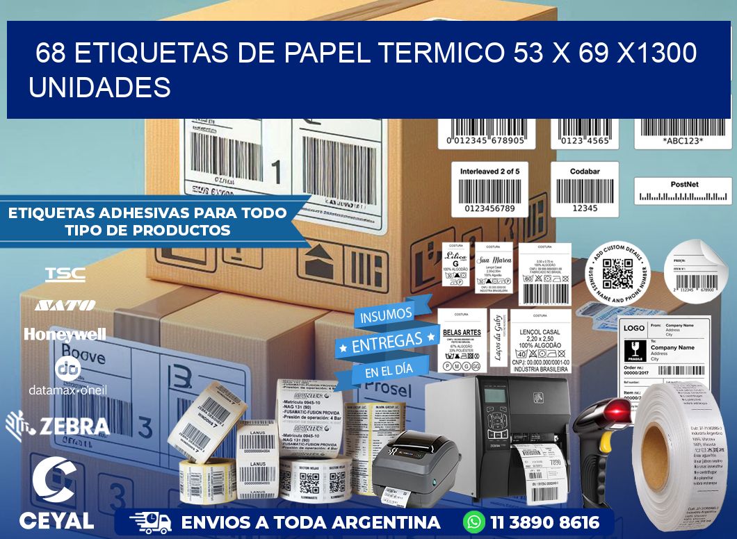 68 ETIQUETAS DE PAPEL TERMICO 53 x 69 X1300 UNIDADES