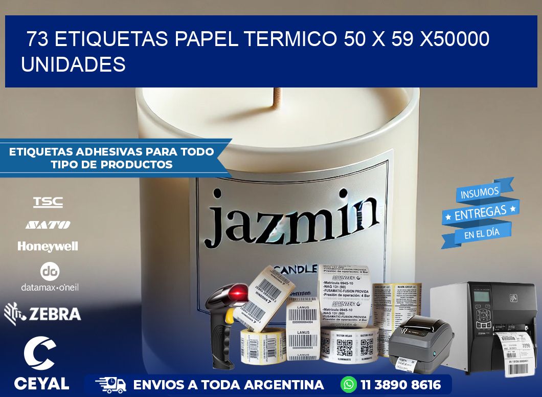 73 ETIQUETAS PAPEL TERMICO 50 x 59 X50000 UNIDADES