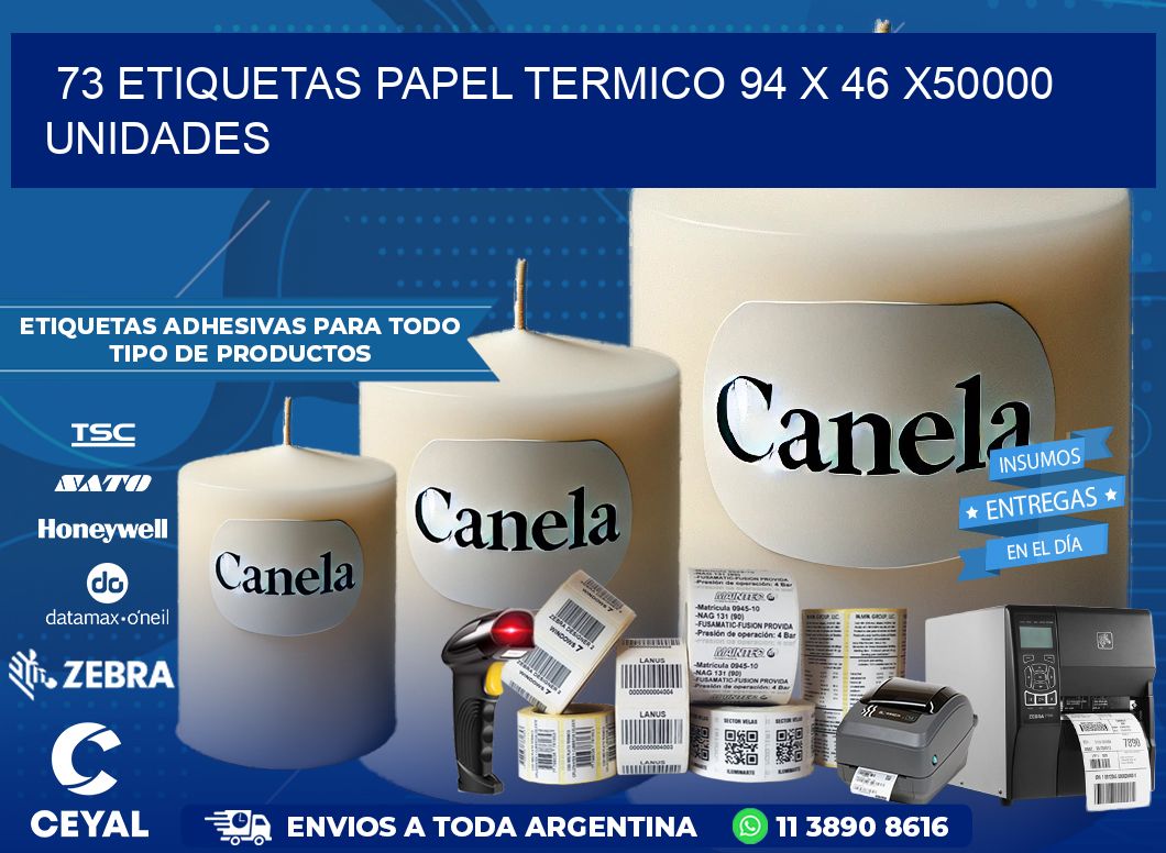 73 ETIQUETAS PAPEL TERMICO 94 x 46 X50000 UNIDADES