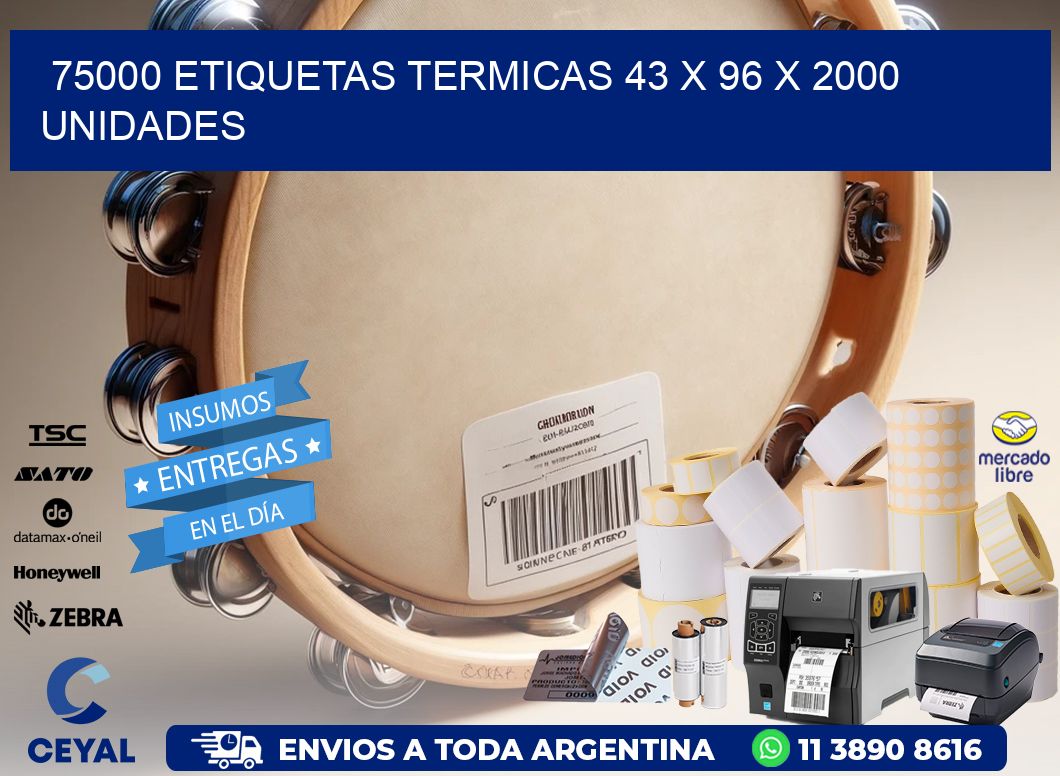 75000 ETIQUETAS TERMICAS 43 x 96 X 2000 UNIDADES