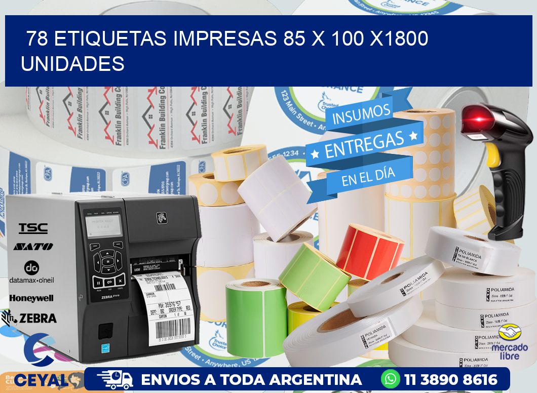 78 ETIQUETAS IMPRESAS 85 x 100 X1800 UNIDADES