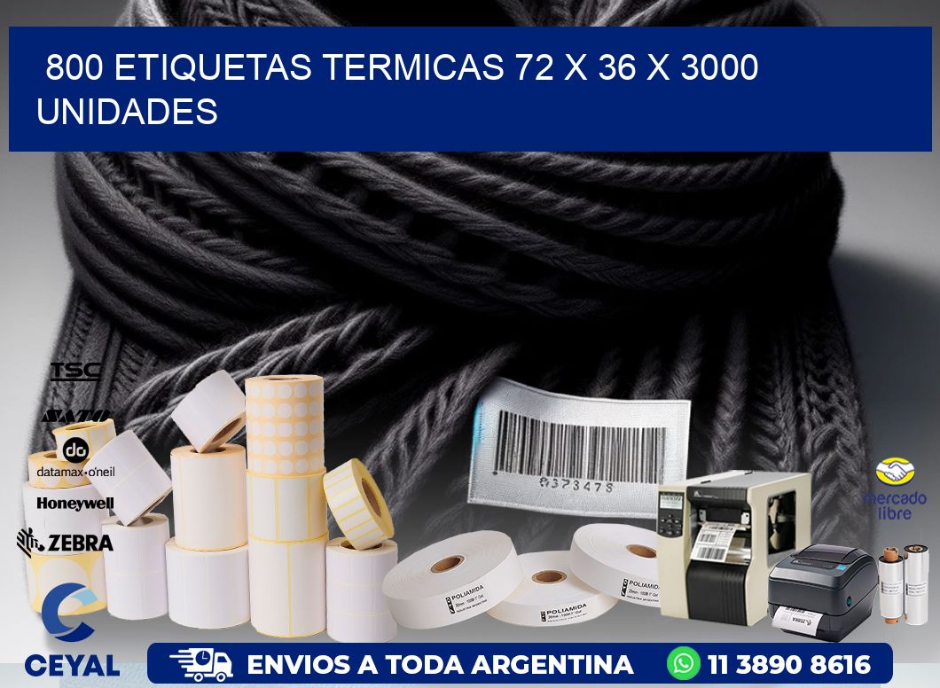 800 ETIQUETAS TERMICAS 72 x 36 X 3000 UNIDADES