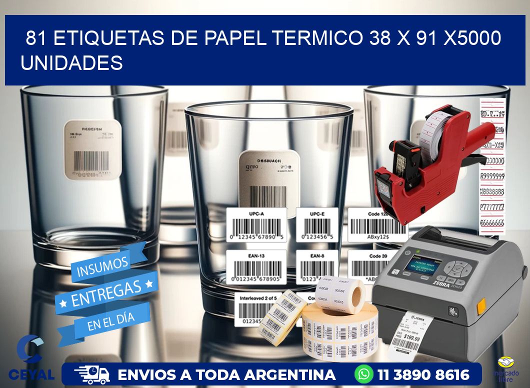 81 ETIQUETAS DE PAPEL TERMICO 38 x 91 X5000 UNIDADES