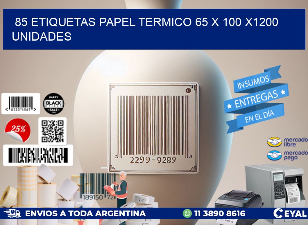 85 ETIQUETAS PAPEL TERMICO 65 x 100 X1200 UNIDADES