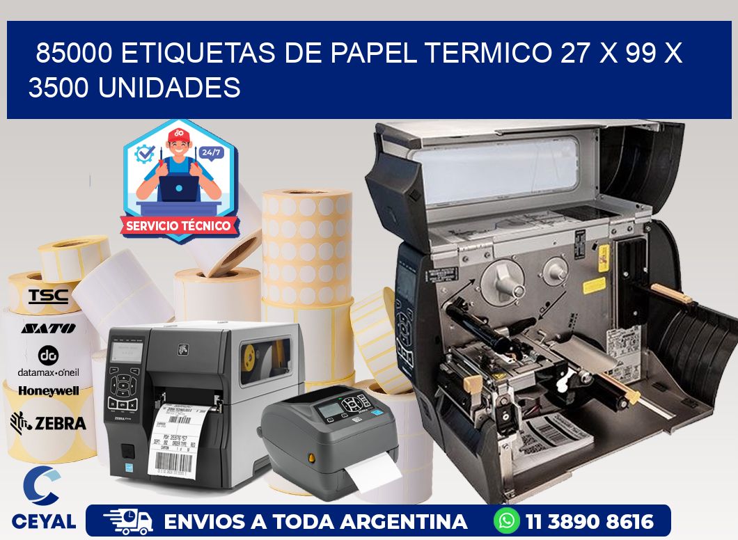 85000 ETIQUETAS DE PAPEL TERMICO 27 x 99 X 3500 UNIDADES