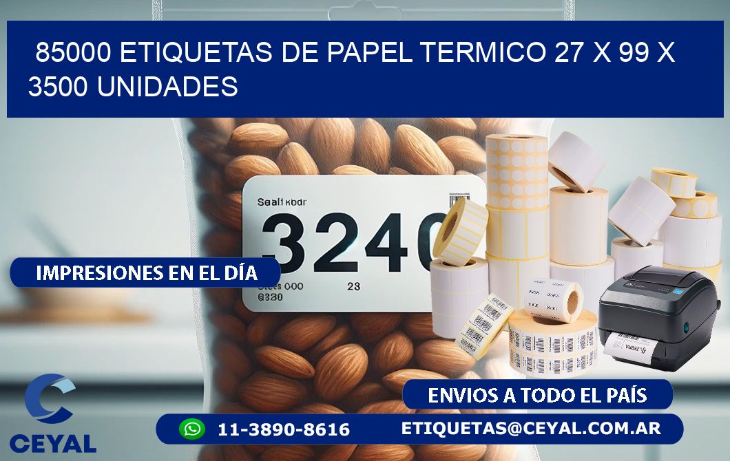 85000 ETIQUETAS DE PAPEL TERMICO 27 x 99 X 3500 UNIDADES