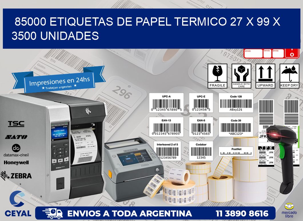 85000 ETIQUETAS DE PAPEL TERMICO 27 x 99 X 3500 UNIDADES