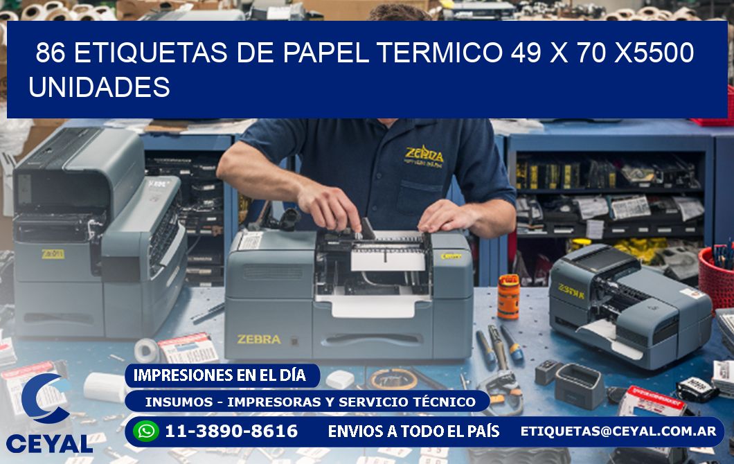 86 ETIQUETAS DE PAPEL TERMICO 49 x 70 X5500 UNIDADES